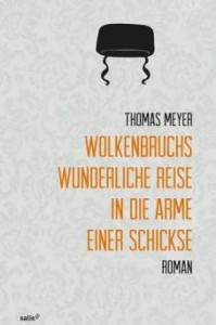 Thomas Meyer. Wolkenbruchs wunderliche Reise in die Arme einer Schickse / Salis Verlag AG, Zürich