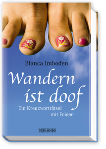 Wandern ist doof - Ein Kreuzworträtsel mit Folgen / Blanca Imboden / Wörterseh Verlag, Gockhausen